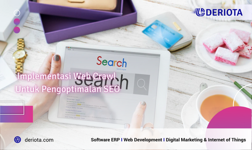 Pentingnya Implementasi Web Crawl Untuk Pengoptimalan SEO